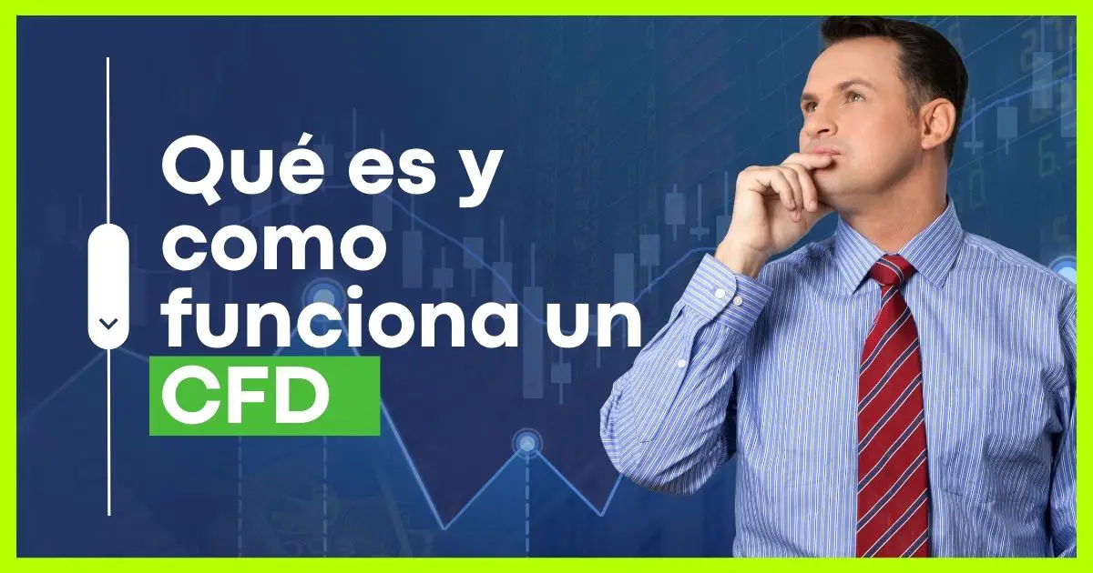 Qué es y como funciona un CFD como operar con ellos