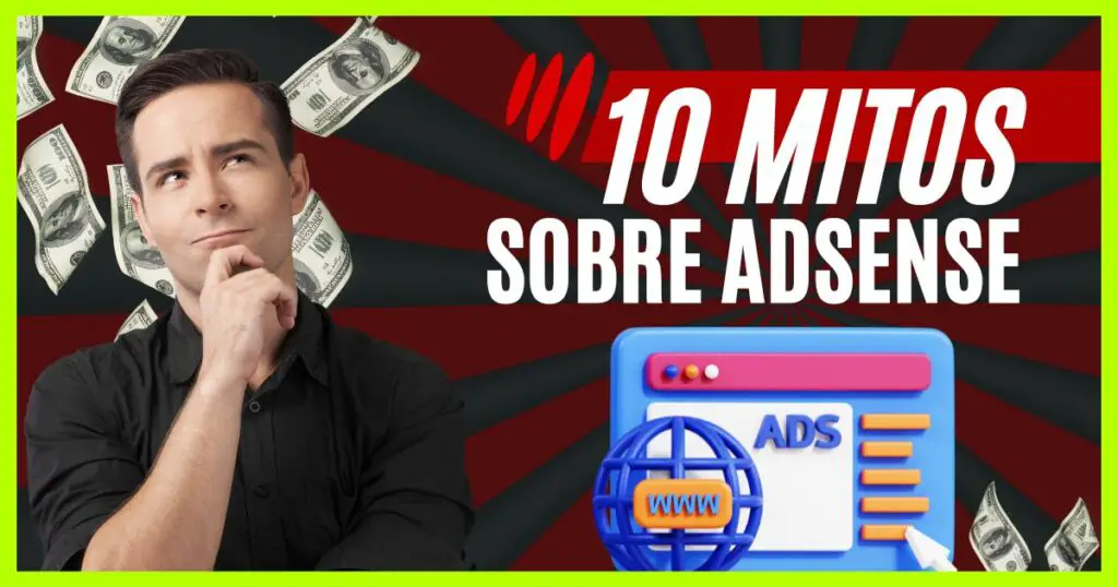 Estos son 10 Mitos sobre AdSense que todo nuevo editor debería conocer antes de aplicar