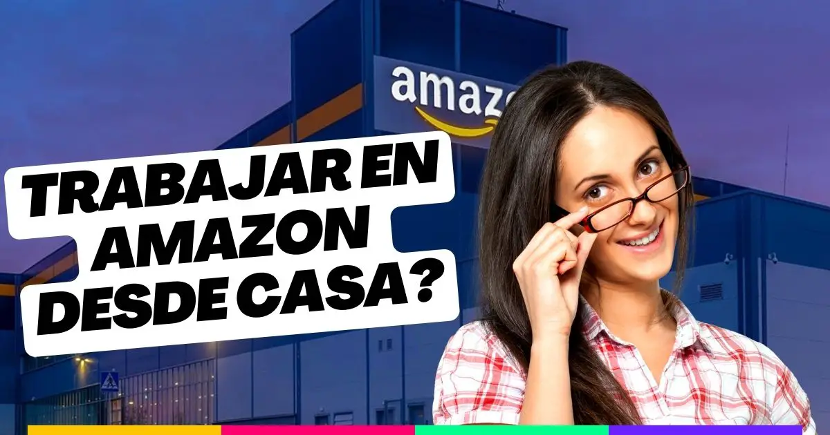 Es posible Trabajar en Amazon desde casa