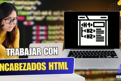 Como trabajar con Encabezados, Párrafos y Saltos de Línea en HTML